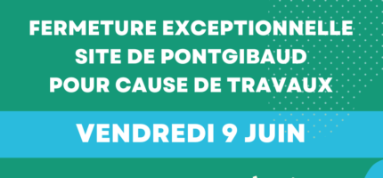 Fermeture exceptionnelle site Pontgibaud 09 juin 2023