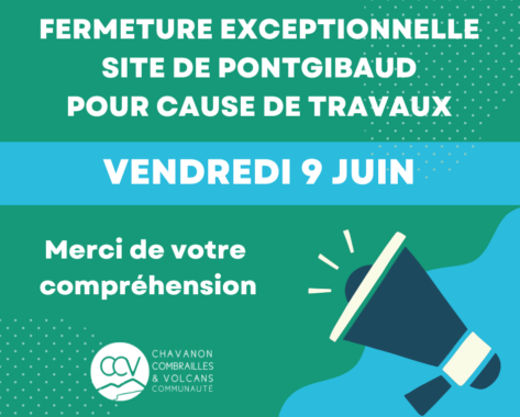 Fermeture exceptionnelle site Pontgibaud 09 juin 2023