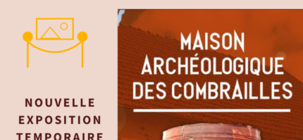 Nouvelle expo à la Maison Archéologique des Combrailles